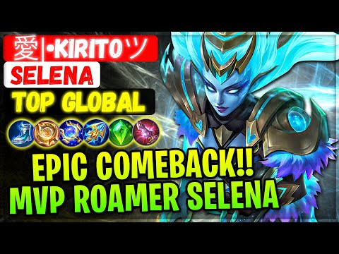 Epic Comeback!! MVP Roamer Selena [ Top Global Selena ] 愛|•Kiritoツ - Mobile Legends Gameplay Build