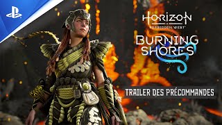 Horizon Forbidden West : Burning Shores - Bande-annonce des précommandes - 4K | PS5