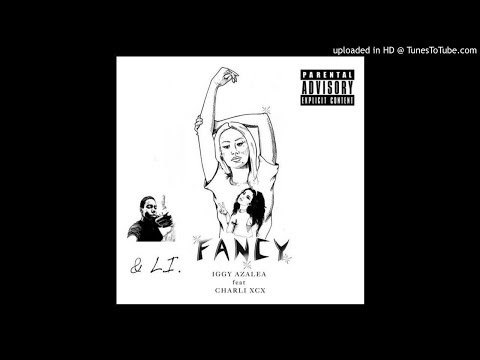 Iggy Azalea - Fancy (Remix) (ft. Charli XCX & L.I.)