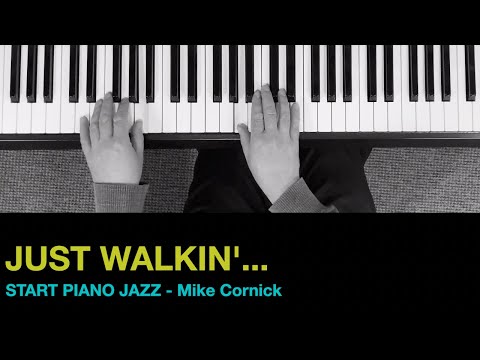 JUST WALKIN'... | Mike Cornick | Start Piano Jazz | sheet music link below