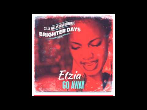 Etzia - Go Away (Brighter Days Riddim) prod. by Silly Walks Discotheque