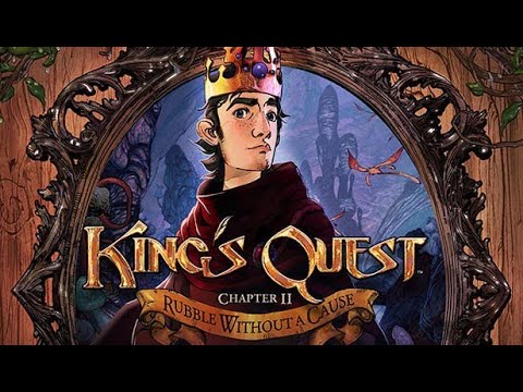 Kings Quest - Chapter 2 Rubble without a cause