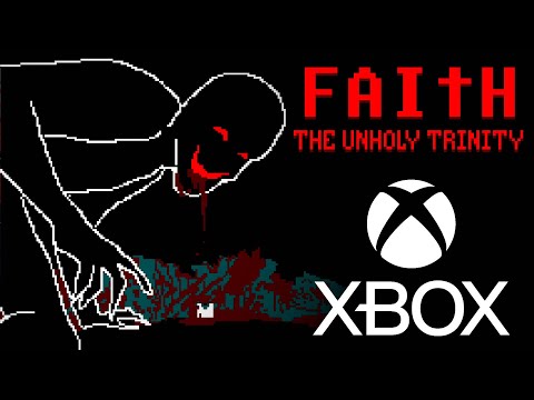 FAITH: The Unholy Trinity for Xbox (Demo Out NOW)
