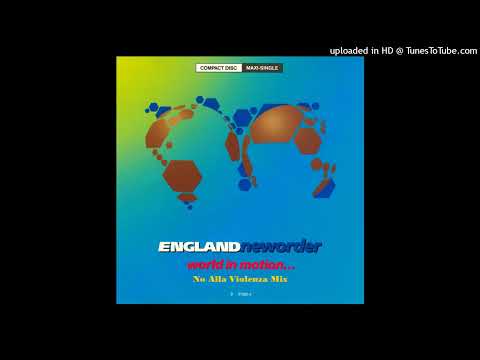 EnglandNewOrder - World In Motion (No Alla Violenza Mix)