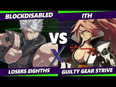 F@X 472 Top 8 - Blockdisabled (Chipp) Vs. ITH (Baiken) Guilty Gear Strive