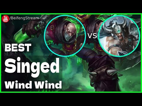 🛑 Wind Wind Singed vs Tryndamere (Best Singed OTP) - Wind Wind (小风风c) Stream