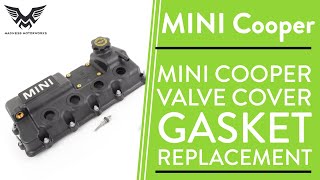 "How To: Replace Your MINI Cooper Valve Cover Gasket - It's Easier Than You Think!"