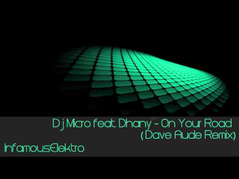 Dj Micro feat. Dhany - On Your Road (Dave Aude Remix)