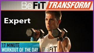 BeFiT Transform: 17 Min Workout of the Day- Expert Level
