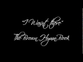 BROWN HYMN BOOK - I wasnt there