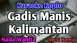 Download lagu GADIS MANIS KALIMANTAN (P P apa?) - KARAOKE || NADA WANITA CEWEK || Versi Remix Koplo || Syahriyadi mp3 Download lagu GADIS MANIS KALIMANTAN (P P apa?) - KARAOKE || NADA WANITA CEWEK || Versi Remix Koplo || Syahriyadi mp3
