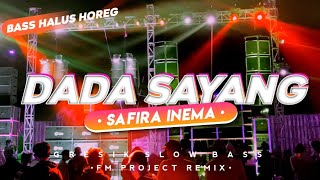 Download lagu DJ Dada Sayang - Safira Inema Style Slow Bass x Banyuwangian || Remix By FM Project mp3 Download lagu DJ Dada Sayang - Safira Inema Style Slow Bass x Banyuwangian || Remix By FM Project mp3
