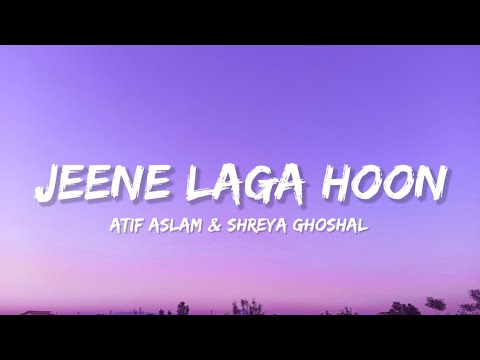 Jeena Laga Hoon - Atif Aslam & Shreya Ghoshal (Lyrics) | Lyrical Bam Hindi 