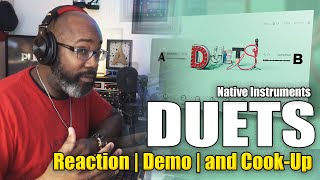 Video thumbnail for Duets | Native Instruments | Review, Demo, & Cook - Up by PULSE Music