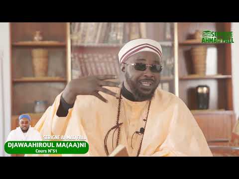 DjawaaHiroul Ma(aa)nii - Cours N°51 par Serigne Ahmad Fall