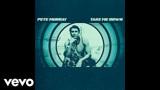 Pete Murray - Take Me Down (Official Audio)