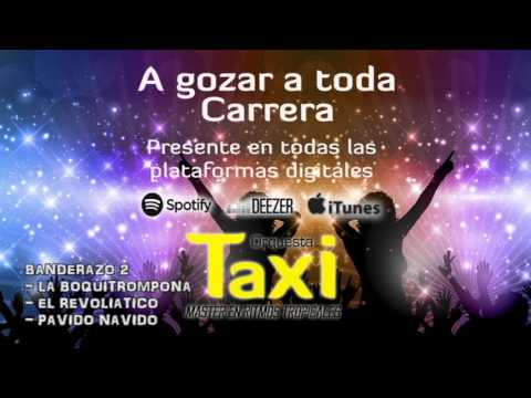 Taxi Orquesta - La Boquitrompona, El Revoliatico, Pavido Navido (Audio Ofical)