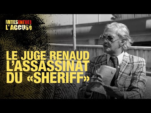 Faites entrer l'accusé : Le juge Renaud - L'assassinat du shérif