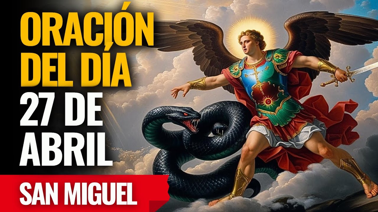 ¡Hoy es el día! No dejes pasar esta oración poderosa a San Miguel Arcángel