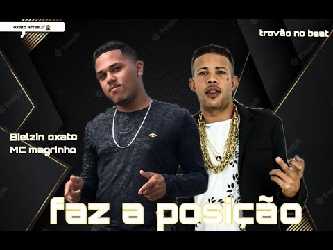 BIELZIN OXATO E MC MAGRINHO - FAZ A POSIÇÃO - REMIX BREGA FUNK