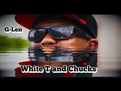 G-Len - White T and Chucks - ( Official Video)