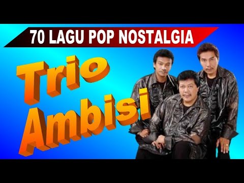 70 Lagu TRIO AMBISI Full Album Golden Memories Pop Nostalgia Indonesia - 5 Jam Nonstop