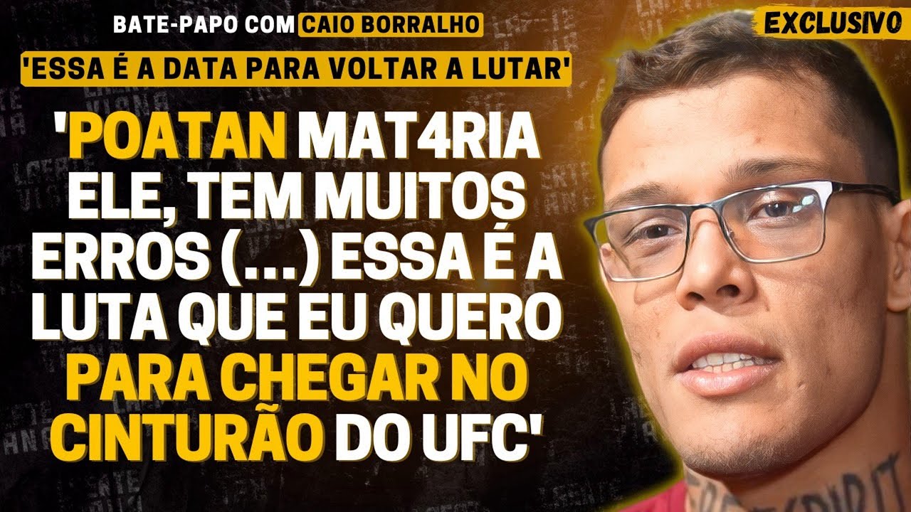 EXCLUSIVO! CAIO BORRALHO ANALISA DU PLESSIS, DESAFIO A POATAN E REVELA PLANOS PARA SUA PRÓXIMA LUTA