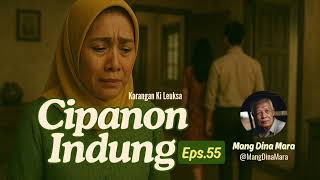 Download lagu CIPANON INDUNG Eps.55 Carita Sunda Mang Dina Mara @MangDinaMara  mp3