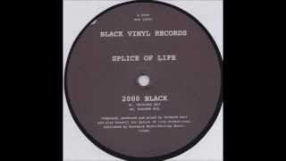 Splice Of Life‎-- 2000 Black (Seamus Satellite Mix)