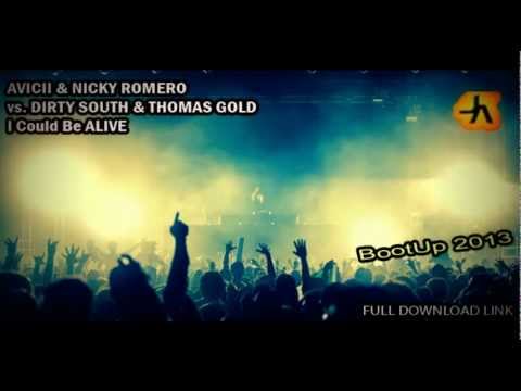 Avicii & Nicky Romero VS. Dirty South & Thomas Gold  - I Could Be Alive (Jay Amato BootUp 2013)