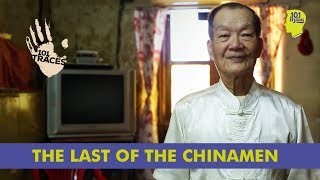 The Last Of The Chinamen | 101 Traces | Unique Stories from India