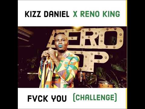 Kizz Daniel - Fvck You x Reno king [ challenge ]