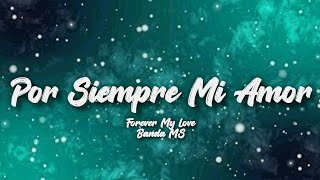 Por Siempre Mi Amor - Banda MS (Letra/English Lyrics)
