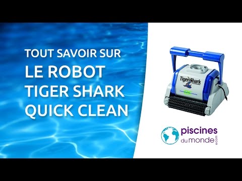 Le robot de piscine Tiger Shark à système Quick Clean