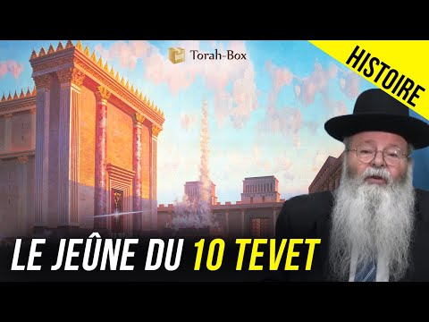 L'HISTOIRE DU JEÛNE DU 10 TEVET 🔥