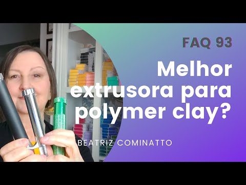 FAQ 93 - Melhor extrusora para polymer clay?