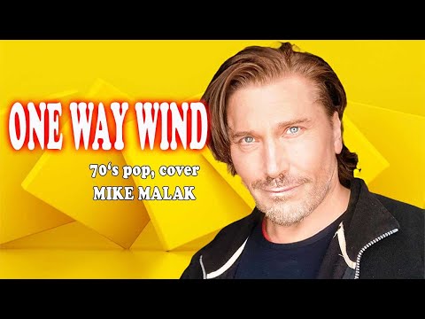 One Way Wind  70's pop cover  w/onscreen lyrics-  Mike Malak