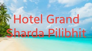 preview picture of video 'Hotel Grand Sharda Pilibhit Up India View !'