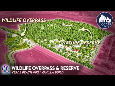 How to Build a FANTASTIC Wildlife Overpass & Nature Reserve | Verde Beach 82