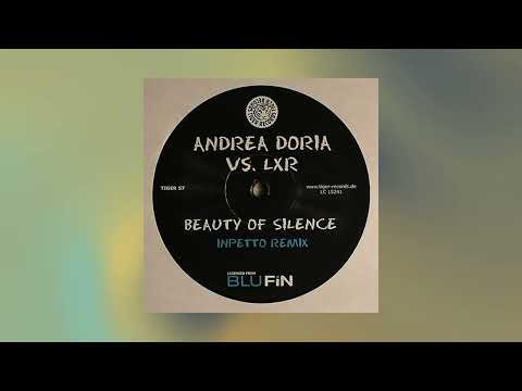 Andrea Doria & LXR - The Beauty Of Silence (Inpetto Remix)