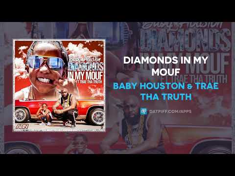 Baby Houston & Trae Tha Truth - Diamonds In My Mouf (AUDIO)
