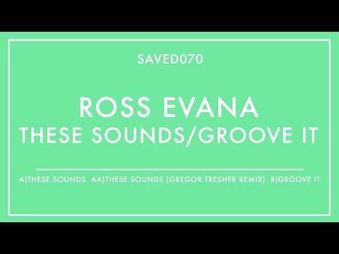 Ross Evana - These Sounds/Groove it