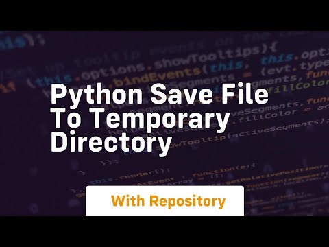 Python Save File To Temporary Directory