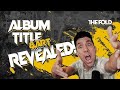 The Fold Album Title & Artwork REVEALED!