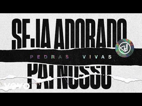 Pedras Vivas - Seja Adorado / Pai Nosso