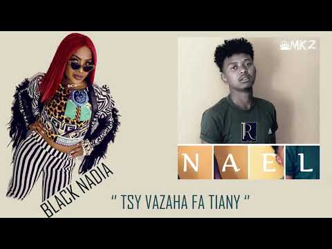 Black Nadia  feat Nael '' Tsy vazaha fa tiany'' nouvaeute gasy 2019