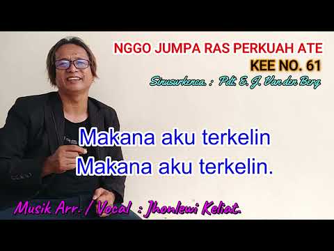 KEE 61 - Jhonlewi Keliat. NGGO JUMPA RAS PERKUAH ATE.
