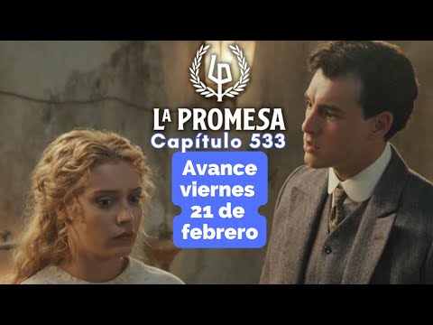 LA PROMESA Avance Capítulo 533 viernes 21 febrero JANA, RAMONA y CURRO descubren nuevos secretos