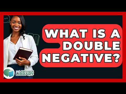 What Is A Double Negative? - The Language Library