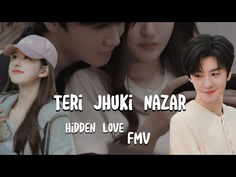TERI JHUKI NAZAR | Hidden Love FMV CDRAMA MIX | DON'T REPOST IT | SANG ZHI & DUAN JIAXU | #youtube